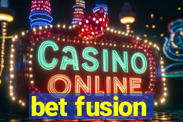 bet fusion